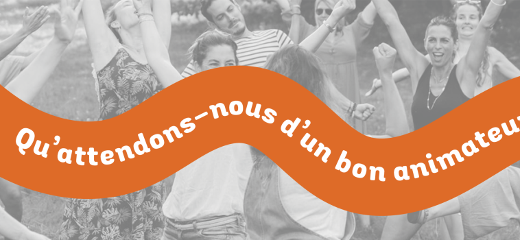 CHRONIQUE #1 : Qu’attendons-nous d’un bon animateur ?